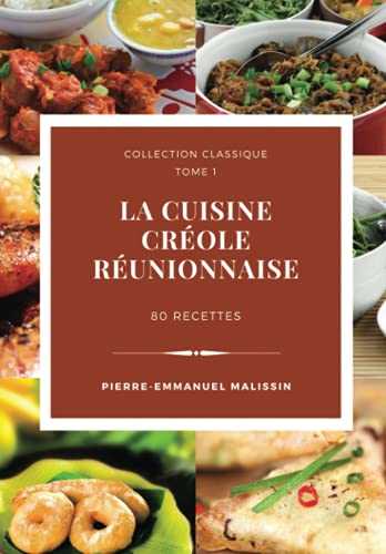 La cuisine créole réunionnaise 80 recettes