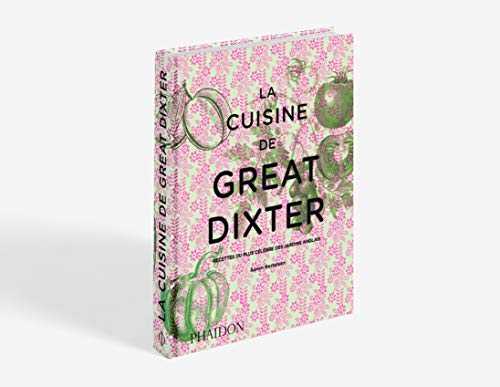 La cuisine de great dixter - recettes du plus célèbre des jardins anglais