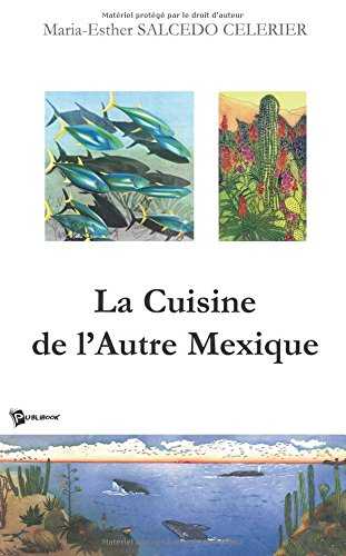 La Cuisine de l'Autre Mexique