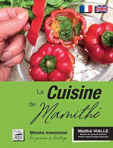 La cuisine de mamithé : mémoire, transmission, la passion en héritage