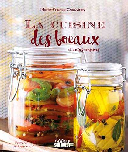 LA CUISINE DES BOCAUX. ET AUTRES CONSERVES