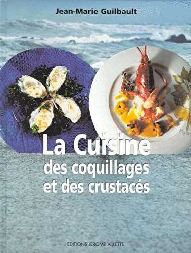 La cuisine des coquillages et crustacés