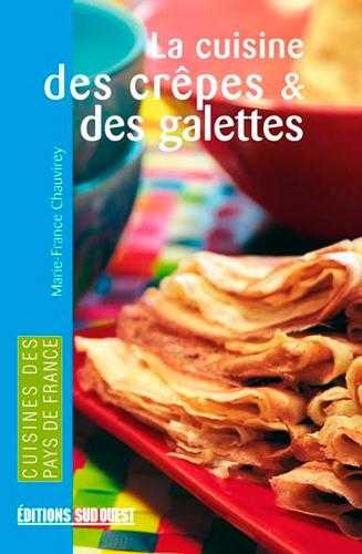 La cuisine des crêpes et des galettes