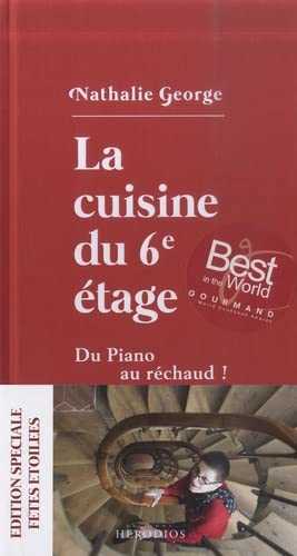 La cuisine du 6e étage: Du Piano au réchaud ! Edition spéciale avec un carnet offert