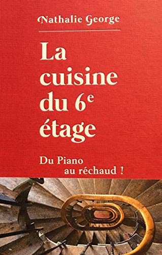 La cuisine du 6e étage: Du piano au réchaud !