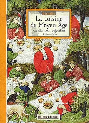 La cuisine du moyen âge - recettes pour aujourd'hui