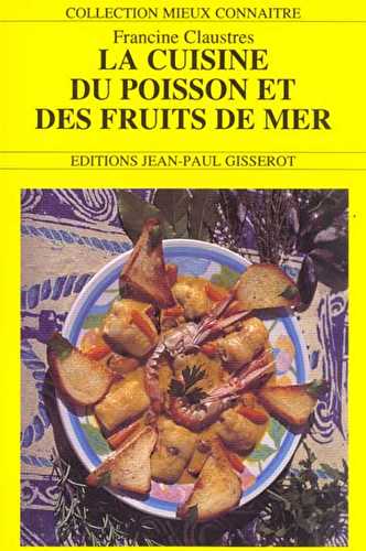 La cuisine du poisson et des fruits de mer