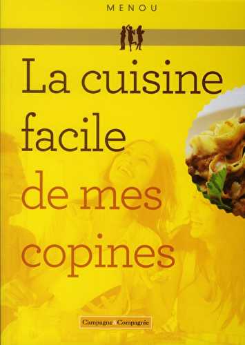 La cuisine facile de mes copines (4e édition)