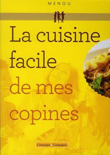 La cuisine facile de mes copines (4e édition)