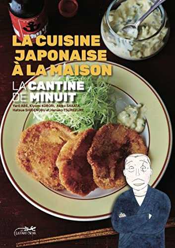 La cuisine japonaise à la maison: La cantine de minuit