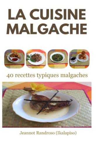 LA CUISINE MALGACHE: 40 recettes typiques malgaches