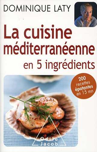 La cuisine méditerranéenne avec seulement 5 ingrédients