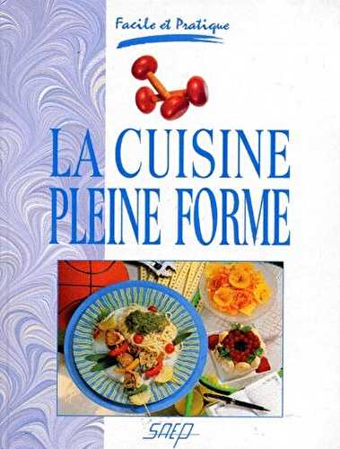 La cuisine pleine forme