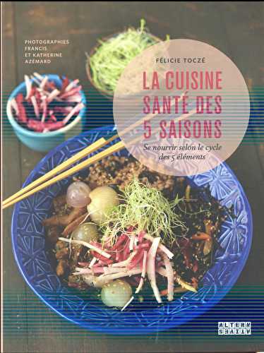 La cuisine santé des 5 saisons