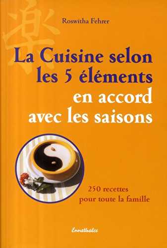 La cuisine selon les 5 éléments en accord avec les saisons