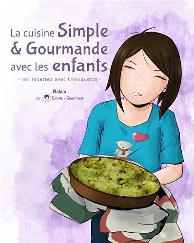 La cuisine simple & gourmande avec les enfants les recettes avec chouquette