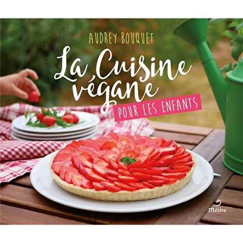 La cuisine vegane pour les enfants