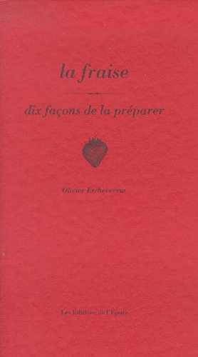 La fraise, dix façons de la préparer