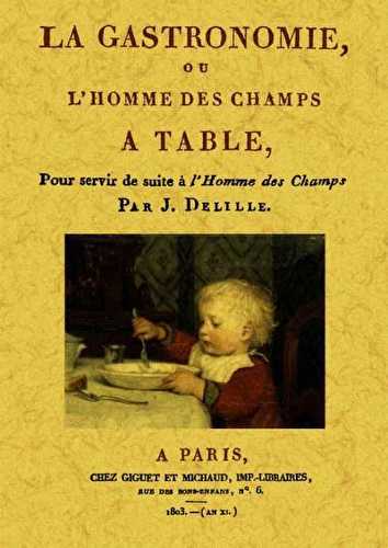 La gastronomie, ou l'homme des champs à table