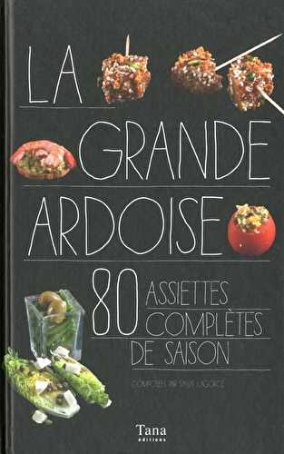 La grande ardoise - 80 assiettes complètes de saison