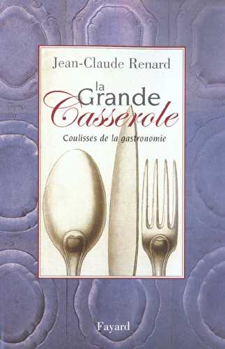 La grande casserole - coulisses de la gastronomie