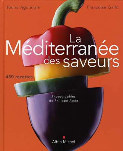 La méditerranée des saveurs - 430 recettes