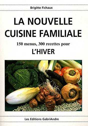 La nouvelle cuisine familiale - l'hiver