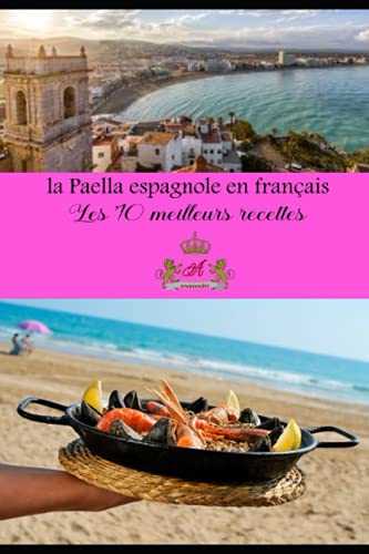 la paella espagnole en français: les 10 meilleurs recettes