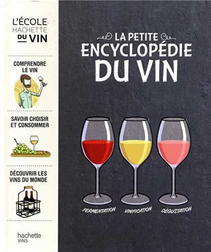 La petite encyclopédie hachette des vins