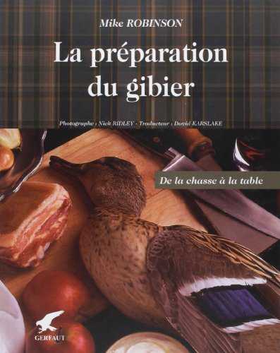 La préparation du gibier: de la chasse à la table