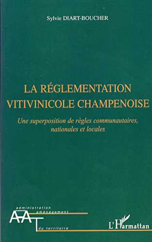 La réglementation vitivinicole champenoise - une superposition de règles communautaires, nationales et locales
