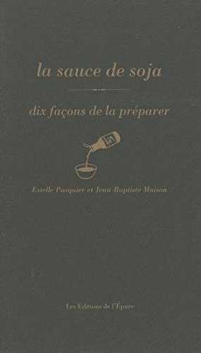 La sauce soja, dix façons de la préparer