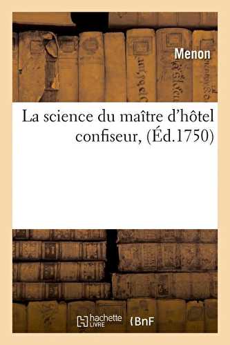 La science du maitre d'hotel confiseur , (ed.1750)