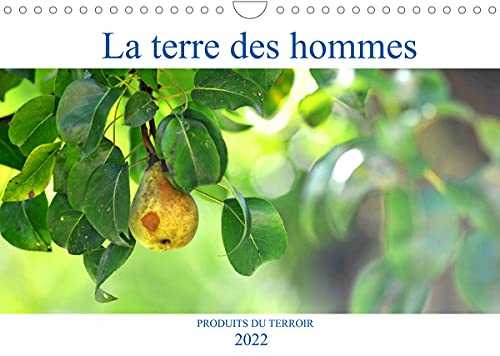 La terre des hommes PRODUITS DU TERROIR (Calendrier mural 2022 DIN A4 horizontal)