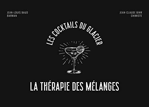 La Thérapie des mélanges: Les cocktails du glacier