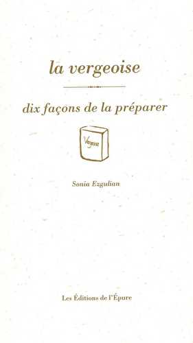 La vergeoise, dix facons de la préparer