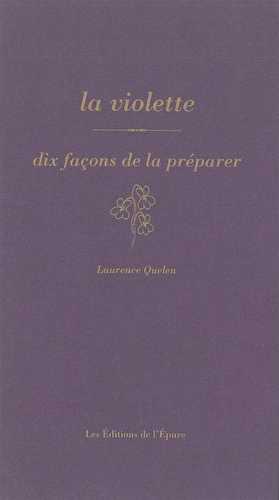 La violette, dix façons de la préparer