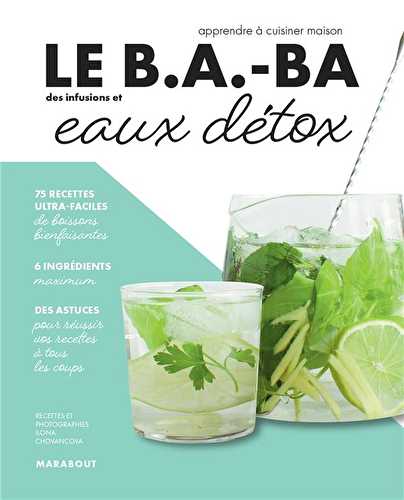 Le b.a-ba de la cuisine - infusions et eaux détox