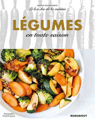 Le b.a-ba de la cuisine - légumes en toute saison