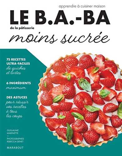 Le b.a-ba de la cuisine - pâtisserie moins sucrée