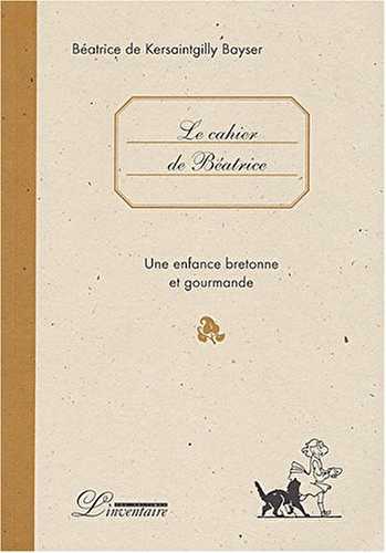 Le cahier de Béatrice : Une enfance bretonne et gourmande
