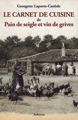 Le carnet de cuisine de pain de seigle et vin de grives