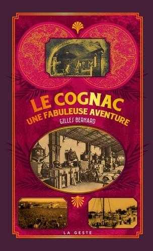 Le cognac - une fabuleuse aventure