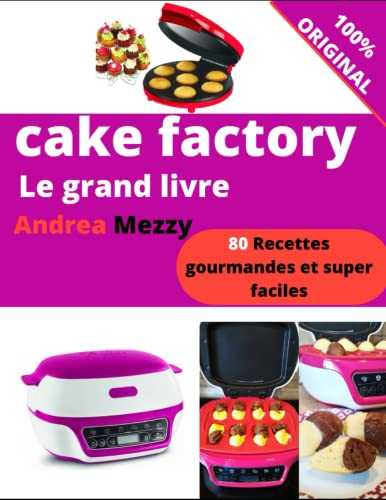 Le grand livre cake factory: 80 recettes gourmandes et super faciles