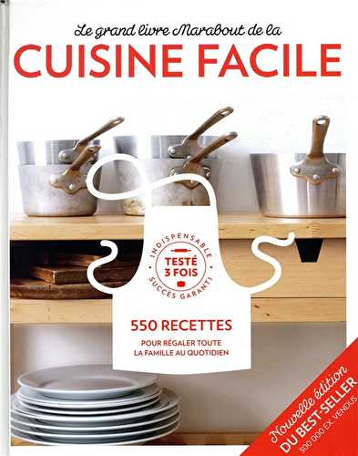 Le grand livre marabout de la cuisine facile - 550 recettes pour régaler toute la famille au quotidien