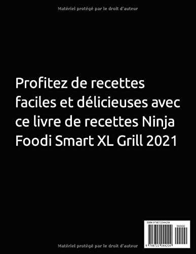 LE GRAND LIVRE NINJA FOODI SMART XL GRILL 2021: Recettes de cuisine Avec Grillades en plein air et friture