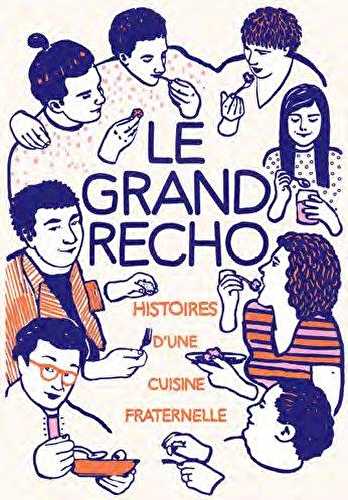 Le grand récho - histoire(s) d'une cuisine fraternelle