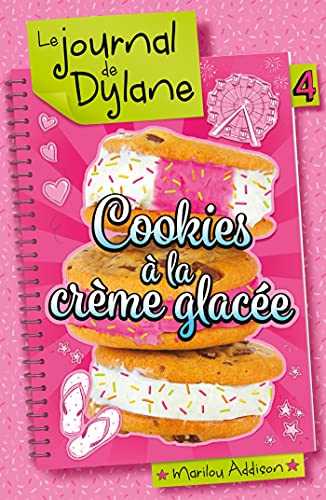 Le Journal de Dylane T04: Cookies à la crème glacée