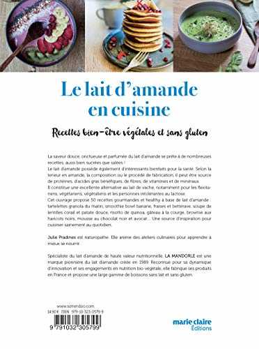 Le lait d'amande en cuisine: Recettes bien-être végétales et sans gluten