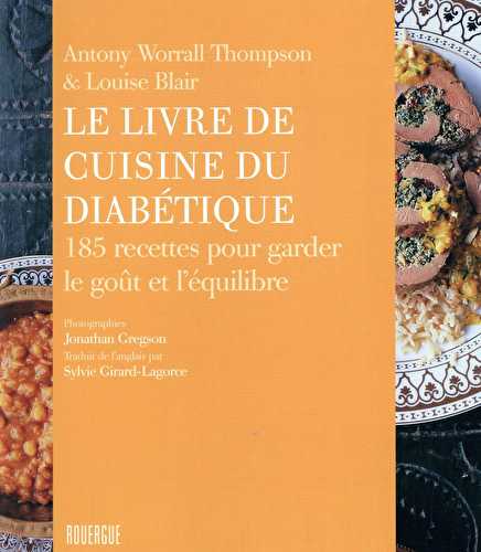 Le livre de cuisine du diabétique - 185 recettes pour garder le goût et l'équilibre